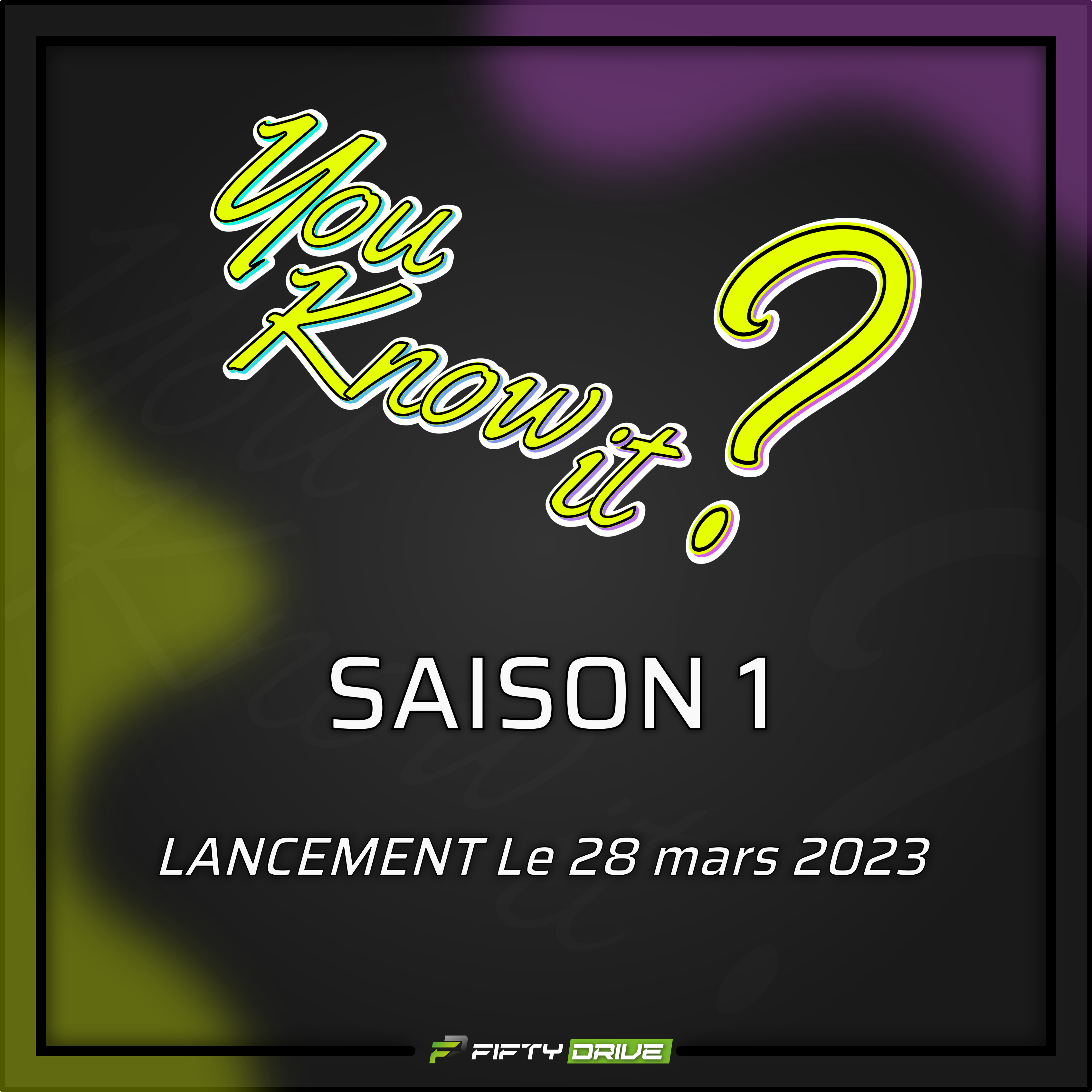 Annonce du lancement de Fifty drive You know It !